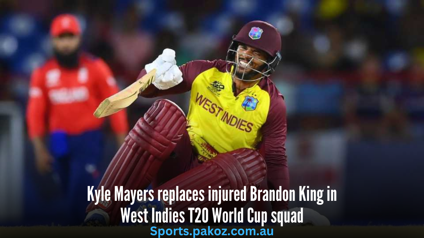Kyle Mayers replaces injured Brandon King in West Indies T20 World Cup squad