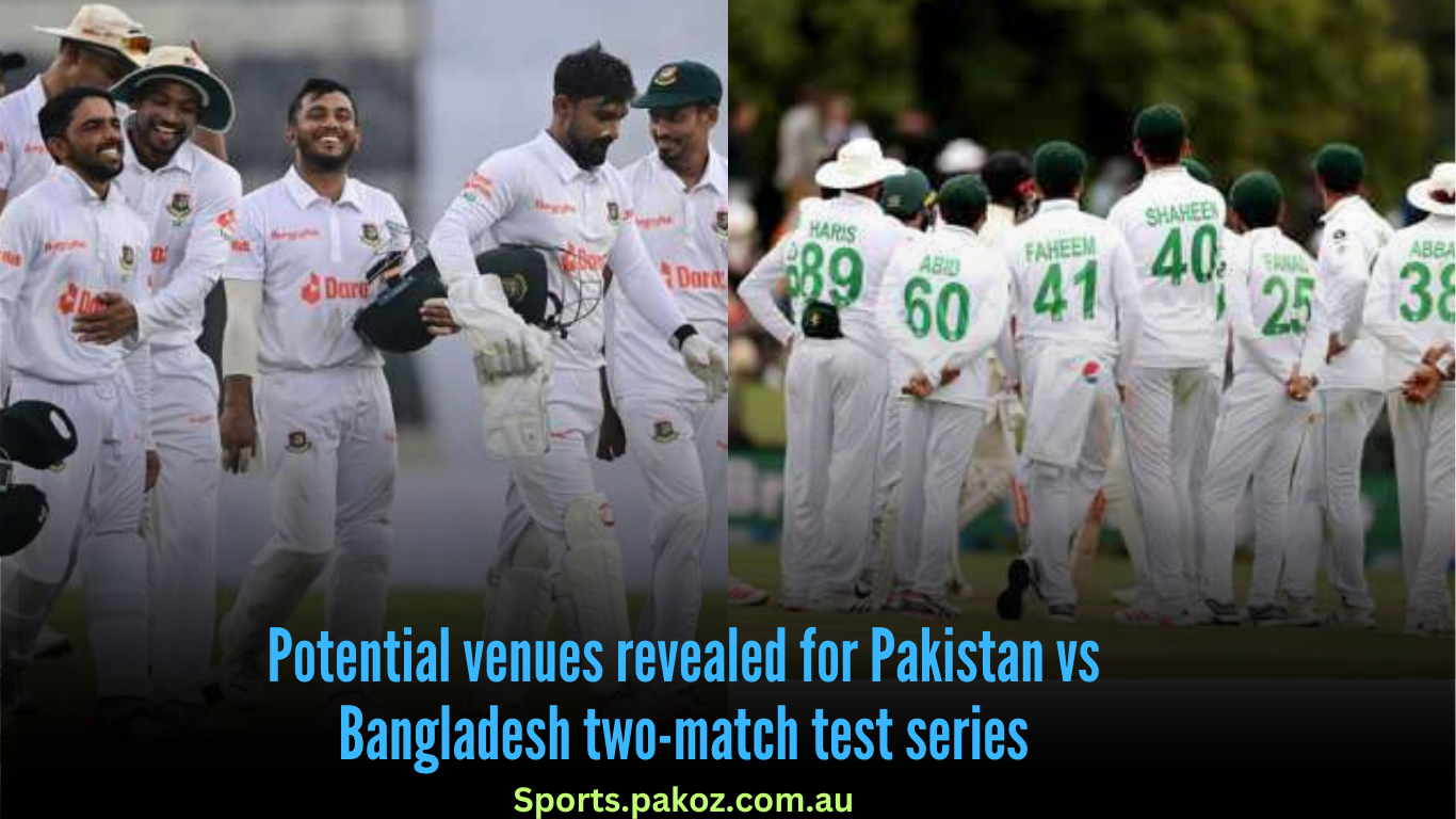 Potential venues revealed for Pakistan vs Bangladesh two-match test series