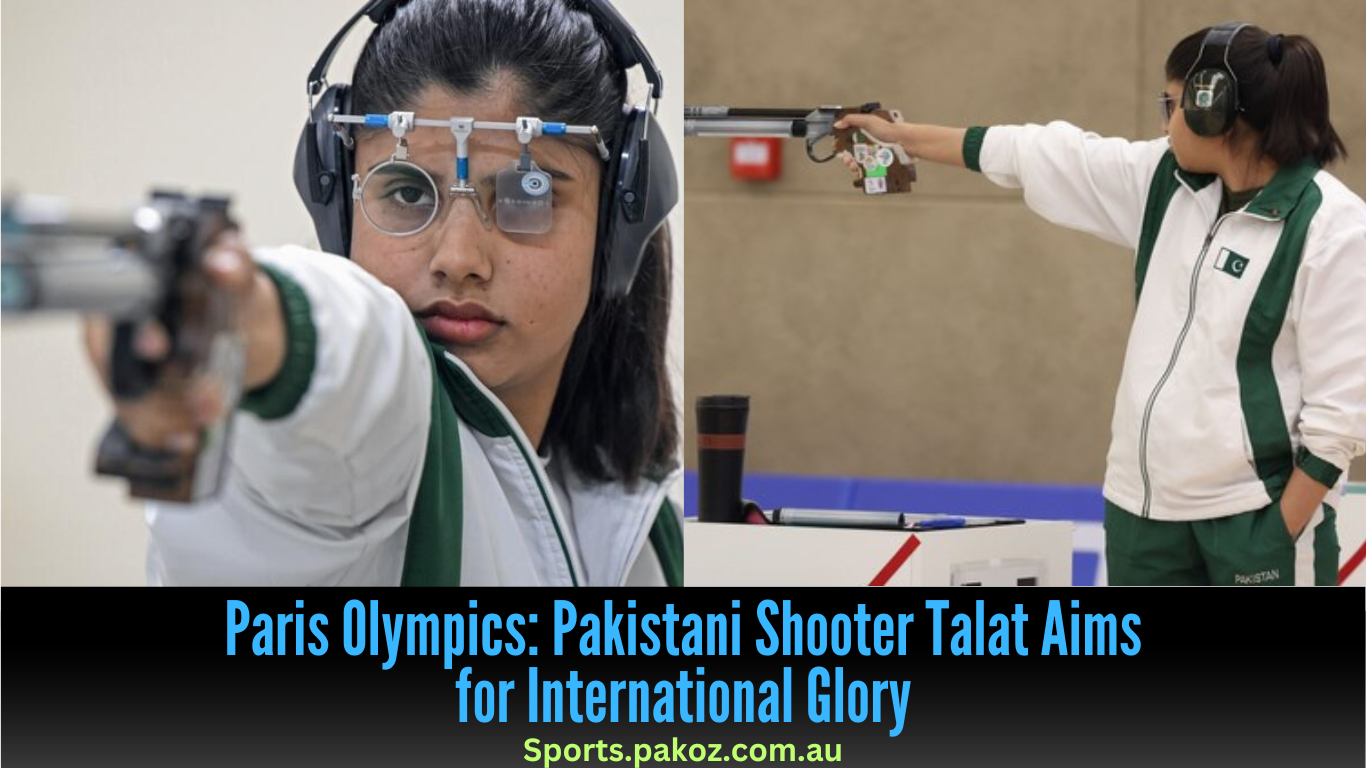 Paris Olympics: Pakistani Shooter Talat Aims for International Glory