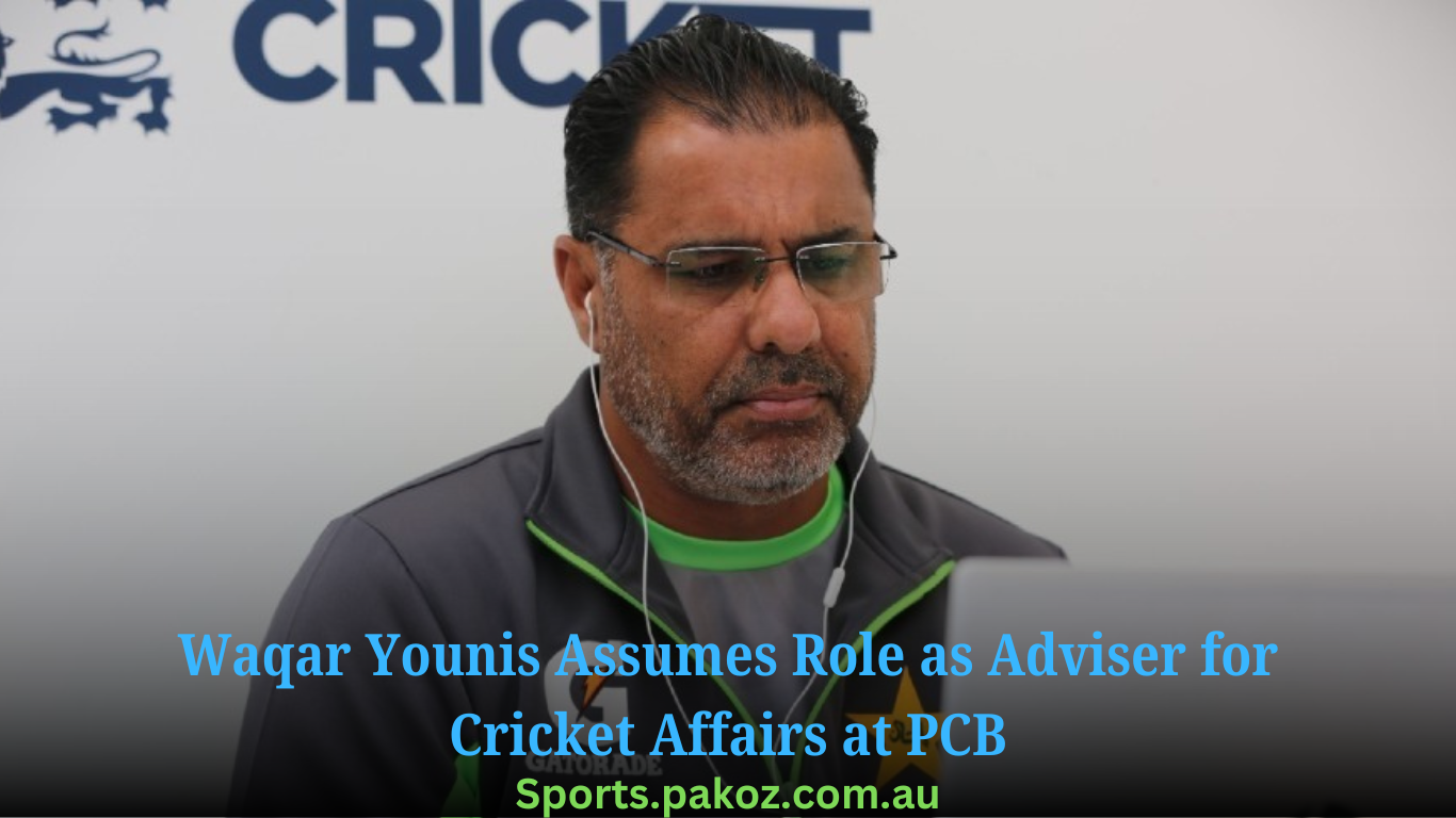 Waqar Younis Assumes Role as Adviser for Cricket Affairs at PCB