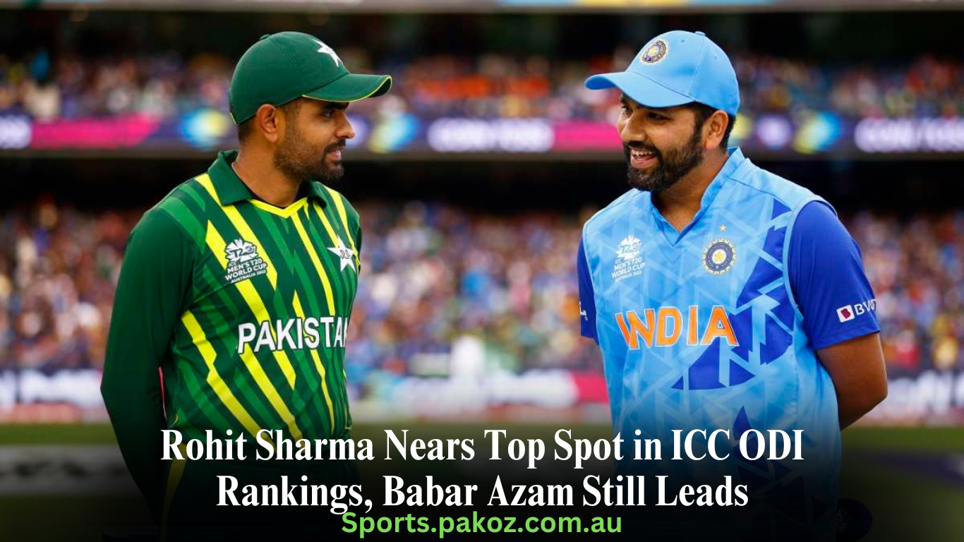 Rohit Sharma Nears Top Spot in ICC ODI Rankings, Babar Azam Still Leads