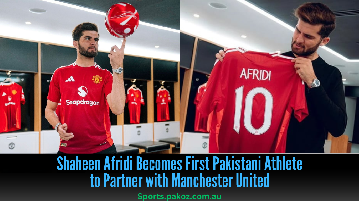 Shaheen Afridi Becomes First Pakistani Athlete to Partner with Manchester United